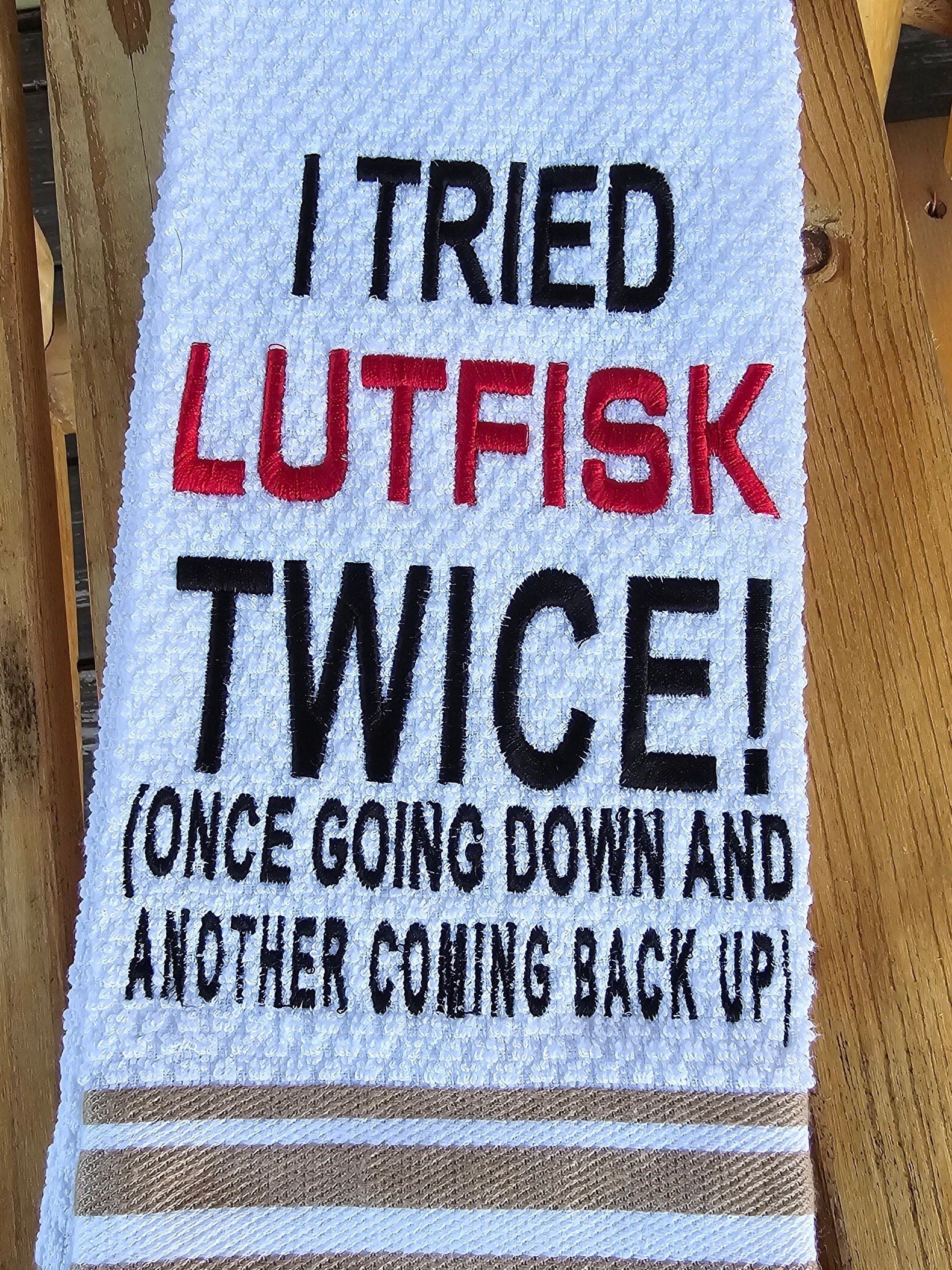 I Tried Lutefisk Twice Kitchen Towel