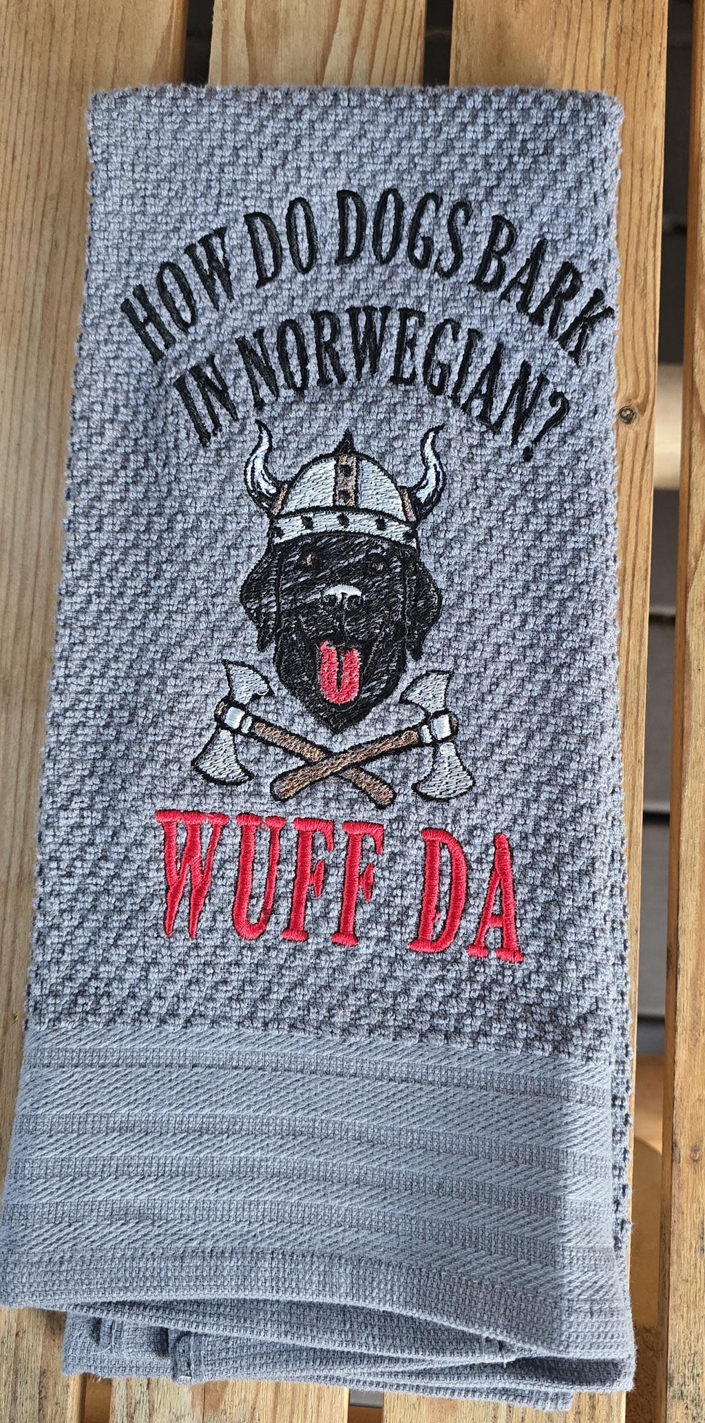 How Do Dogs Bark in Norwegian? WUFF DA!” Embroidered Kitchen Towel