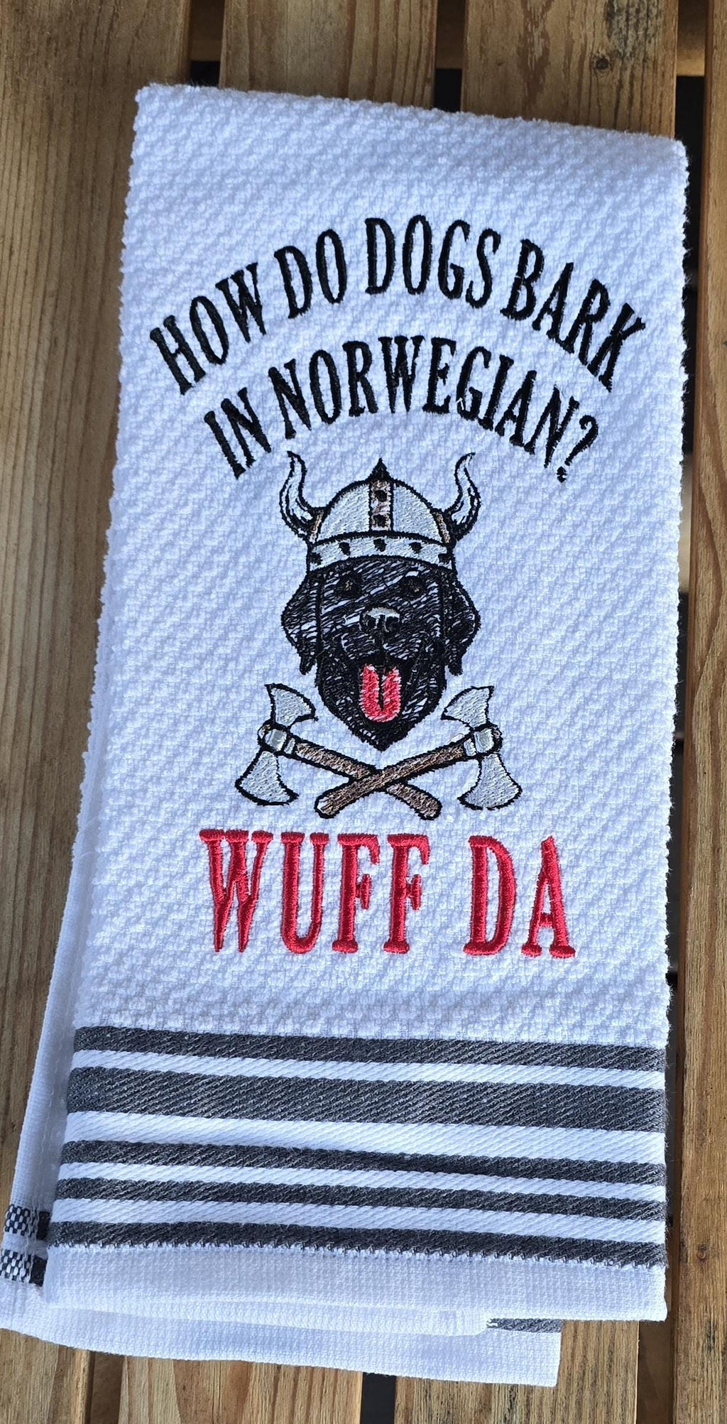 How Do Dogs Bark in Norwegian? WUFF DA!” Embroidered Kitchen Towel