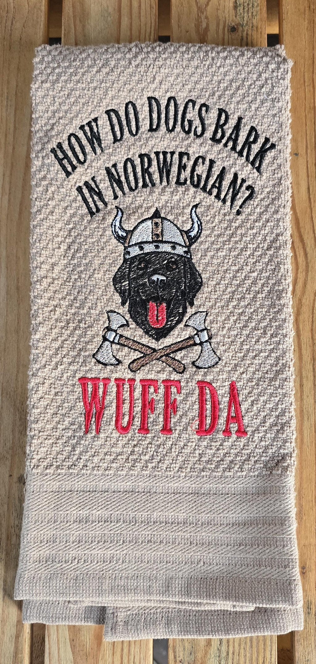 How Do Dogs Bark in Norwegian? WUFF DA!” Embroidered Kitchen Towel